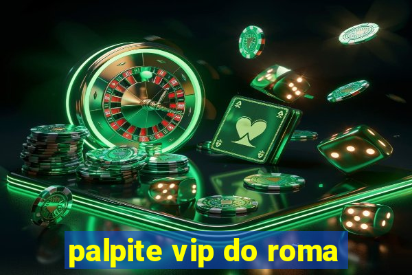 palpite vip do roma